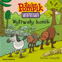 Okładka: Żubr Pompik. Wyprawy. Tom 20. Wytrwały konik
