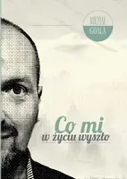Okładka: Co mi w życiu wyszło
