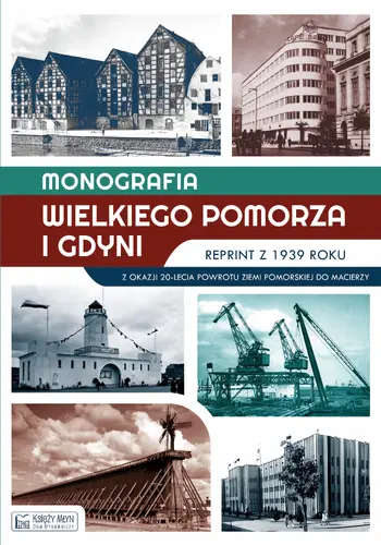 Okładka: Monografia Wielkiego Pomorza i Gdyni - reprint z 1939 roku