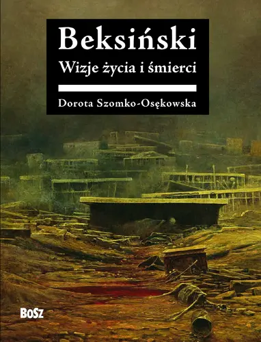 Okładka: Beksiński. Wizje życia i śmierci