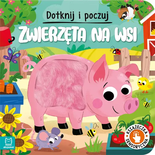 Okładka: Dotknij i poczuj. Zwierzęta na wsi. Książeczka sensoryczna