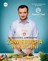 Okładka: Zawierucha w kuchni. Książka zwycięzcy programu MasterChef