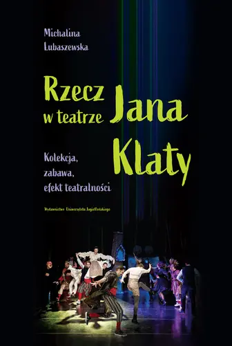 Okładka: Rzecz w teatrze Jana Klaty