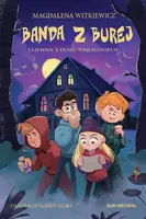 Okładka: Banda z Burej. Tajemnica domu nad jeziorem