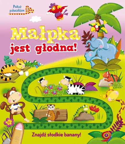 Okładka: Małpka jest głodna. Pokaż paluszkiem