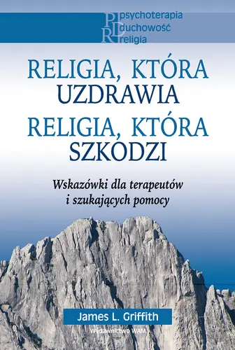 Okładka: Religia, która uzdrawia. Religia, która szkodzi