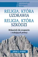 Okładka: Religia, która uzdrawia. Religia, która szkodzi