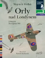 Okładka: Orły nad Londynem. Z historii Dywizjonu 303. Czytam sobie 2
