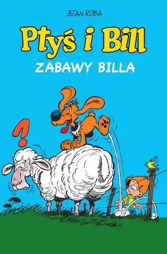 Okładka: Ptyś i Bill. Zabawy Billa. Tom 8