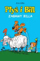 Okładka: Ptyś i Bill. Zabawy Billa. Tom 8