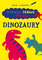 Okładka: KLUB MAŁOLATA. Edukacja, zabawa, naklejki. Dinozaury