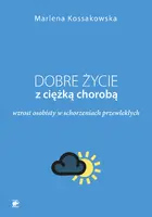 Okładka: Dobre życie z ciężką chorobą