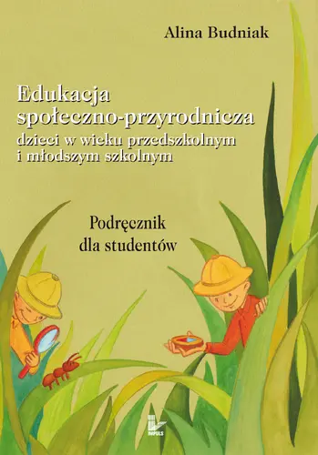Okładka: Edukacja społeczno-przyrodnicza dzieci w wieku przedszkolnym i młodszym szkolnym