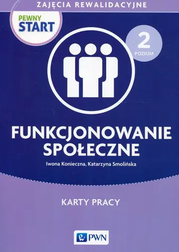 Okładka: Pewny Start Zajęcia rewalidacyjne Funkcjonowanie społeczne Poziom 2