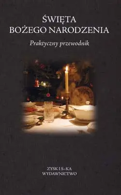 Okładka: Święta Bożego Narodzenia. Praktyczny przewodnik
