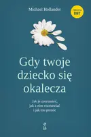 Okładka: Gdy twoje dziecko się okalecza