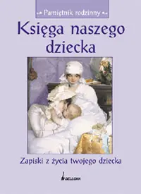 Okładka: Księga naszego dziecka. Zapiski z życia twojego dziecka