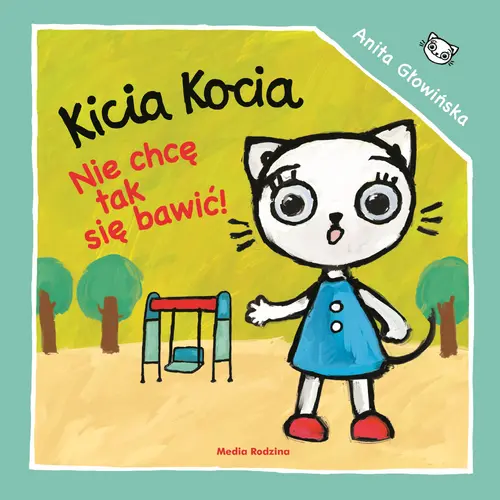 Okładka: Kicia Kocia. Nie chcę się tak bawić!