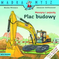 Okładka: Mądra Mysz. Maszyny i pojazdy. Plac budowy