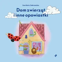 Okładka: Dom zwierząt i inne opowiastki