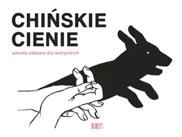 Okładka: Chińskie cienie. Wesoła zabawa dla wszystkich