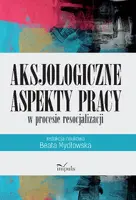 Okładka: Aksjologiczne aspekty pracy w procesie resocjalizacji