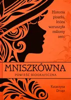 Okładka: Mniszkówna. Historia pisarki, która wzruszyła miliony serc.