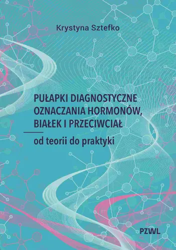 Okładka: Pułapki diagnostyczne oznaczania hormonów, białek i przeciwciał
