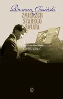 Okładka: Zmierzch starego świata. Wspomnienia 1900-1945