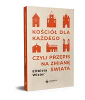 Okładka: Kościół dla każdego Czyli przepis na zmianę świata