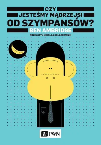 Okładka: Czy jesteśmy mądrzejsi od szympansów?