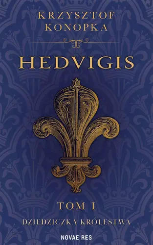 Okładka: Hedvigis. Dziedziczka królestwa. Tom 1