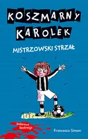 Okładka: Koszmarny Karolek. Mistrzowski strzał