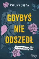 Okładka: Gdybyś nie odszedł. Heartbroken. Tom 2