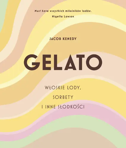 Okładka: GELATO. Włoskie lody, sorbety i inne słodkości