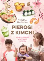 Okładka: Pierogi z kimchi. Moje ulubione azjatyckie przepisy