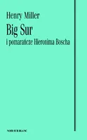 Okładka: Big Sur i pomarańcze Hieronima Boscha