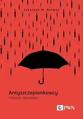 Okładka: Antyszczepionkowcy. Historia niewiedzy