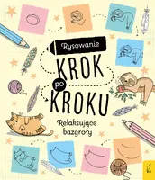 Okładka: Rysowanie krok po kroku. Relaksujące bazgroły