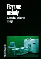 Okładka: Fizyczne metody diagnostyki medycznej i terapi