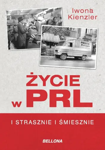 Okładka: Życie w PRL. I strasznie, i śmiesznie