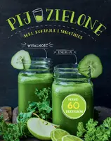 Okładka: Pij zielone. Soki, koktajle i smoothies