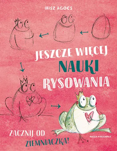 Okładka: Jeszcze więcej nauki rysowania. Zacznij od ziemniaczka!