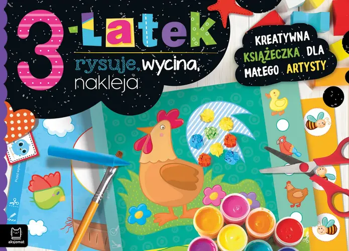 Okładka: 3-latek rysuje, wycina, nakleja. Kreatywna książeczka dla małego artysty