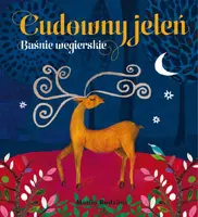 Okładka: Cudowny jeleń. Baśnie węgierskie