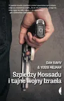 Okładka: Szpiedzy Mossadu i tajne wojny Izraela