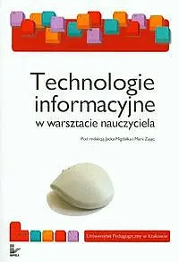 Okładka: Technologie informacyjne w warsztacie nauczyciela