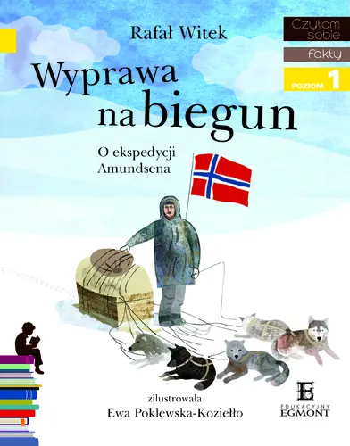 Okładka: Wyprawa na biegun. O ekspedycji Amundsena