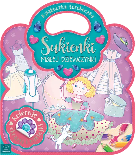 Okładka: Książeczka-torebeczka. Sukienki małej dziewczynki. Kolorowanka z naklejkami