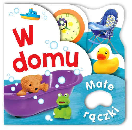 Okładka: Małe rączki. W domu